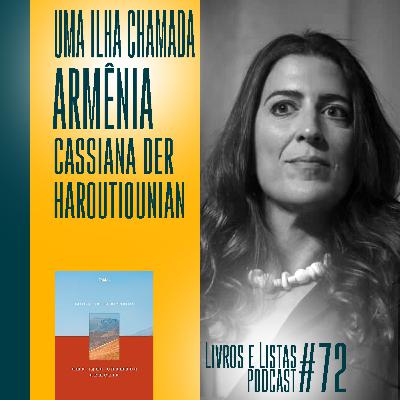 Uma ilha chamada Armênia, de Cassiana Der Haroutiounian / Livros e Listas #72