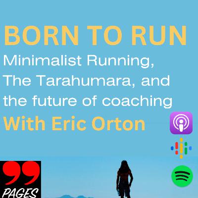 #30. Born to Run with Eric Orton