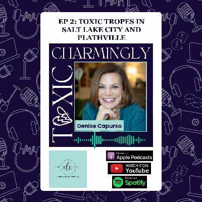 Episode 2: Toxic Tropes in Salt Lake City and Plathville