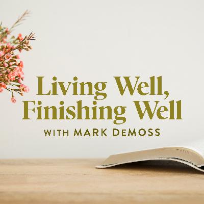 Living Well, Finishing Well, Ep. 2