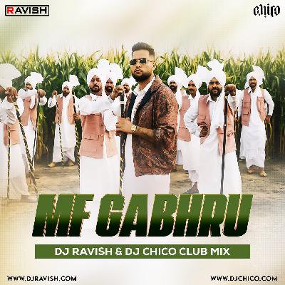 Karan Aujla - MF Gabhru (DJ Ravish & DJ Chico Club Mix)
