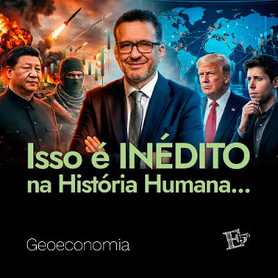 Isso é INÉDITO na Historia Humana... | GEOECONOMIA - Ep. 87 Isso é INÉDITO na Historia Humana... | GEOECONOMIA - Ep. 87