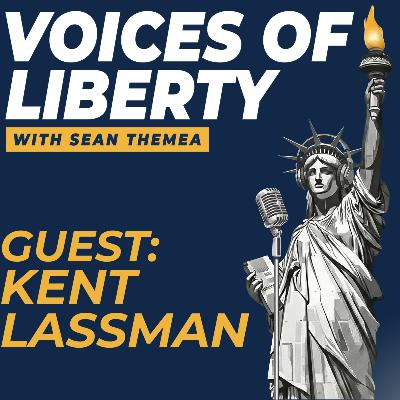Free Enterprise Under Fire: Kent Lassman on Defending Liberty