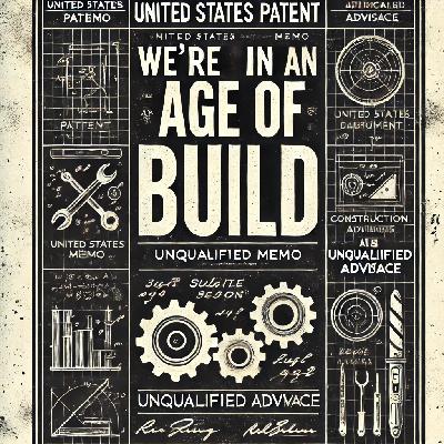 We’re in an Age of Build