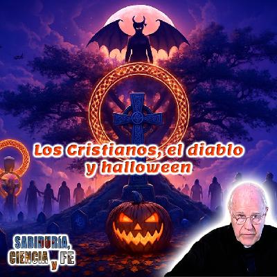 Los cristianos, el diablo y Halloween - Sabiduría, Ciencia y Fe