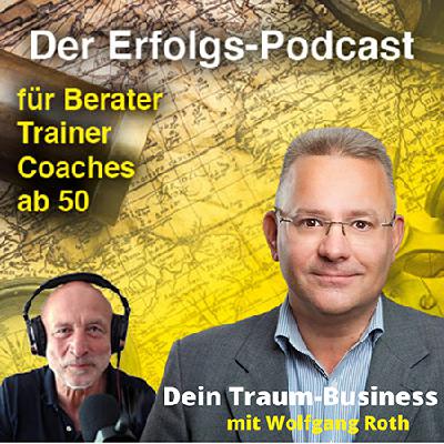 #12 Dein Traum-Business mit Wolfgang Roth