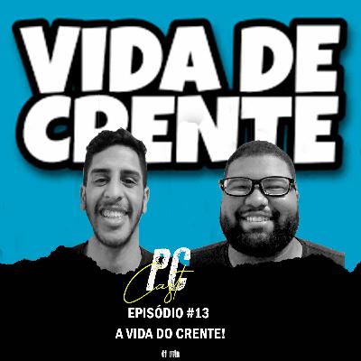 PodemosConversar #13 - A Vida Do Crente