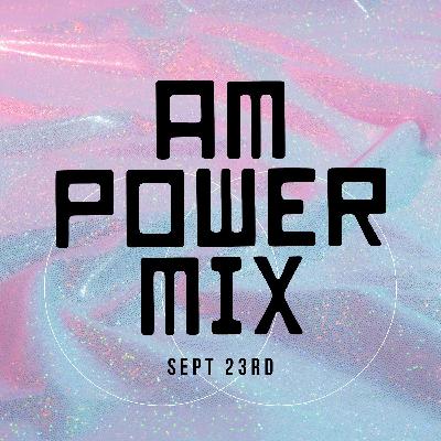 AM Power Mix Sept 23rd