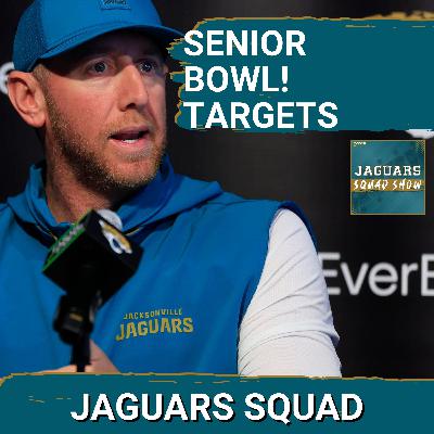 JAGUARS SQUAD SHOW: Senior Bowl REACTION & Jacksonville Jaguars TARGETS