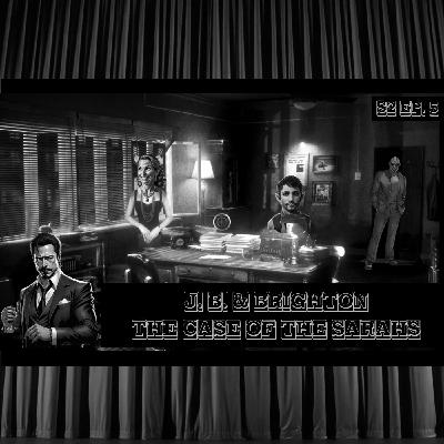 S2 Ep. 5 | "J.B. & Brighton The Case of the Sarahs" (1 of 2)
