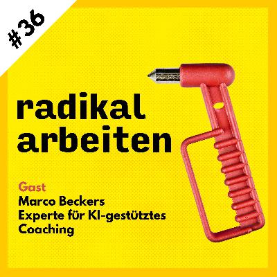 #36 Skalierbare Empathie? Wie KI-Bots das Business-Coaching revolutionieren | Mit Marco Beckers