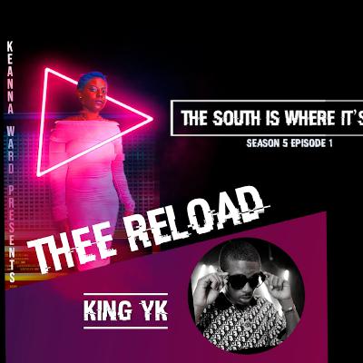 The South Is Where It's At! - with King YK