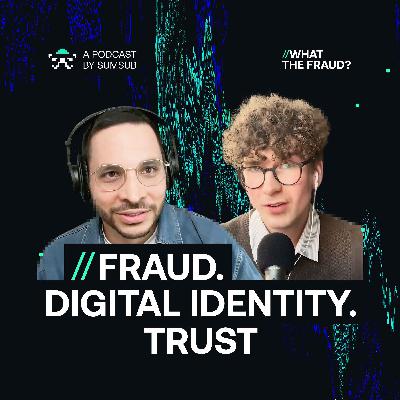 Fraud, Digital Identity, Trust. Where do we go from here?