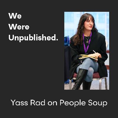 We Were Unpublished with Yass Rad