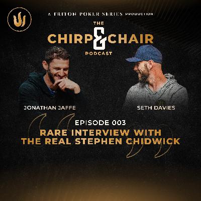 Chirp and a Chair Podcast Episode 3: Rare interview with the Real Stephen Chidwick