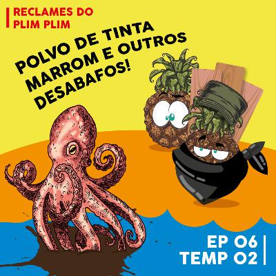 Temp 2 EP06 Polvo de tinta marrom e outros desabafos! Temp 2 EP06 Polvo de tinta marrom e outros desabafos!
