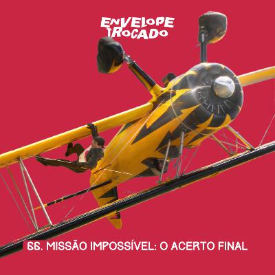 66. Crítica | Missão Impossível: O Acerto Final