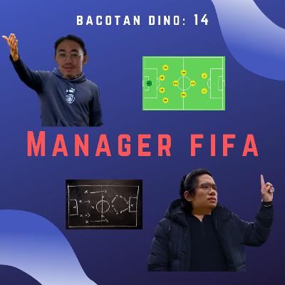 Bacotan 14 - Suka Duka Menjadi Menejer Fifa
