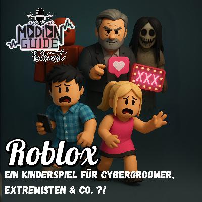 Roblox – ein Kinderspiel für Cybergroomer, Extremisten & Co. ?! | Medienguide Podcast
