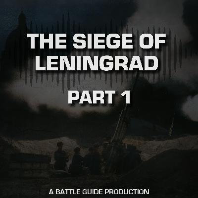 Episode 37: The Siege Of Leningrad - Part 1
