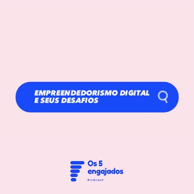 #01 | Empreendedorismo Digital e seus desafios