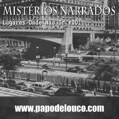 Lugares onde não ir #001 – São Paulo - Anhangabaú