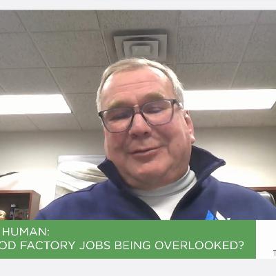 Hiring Made Human: Why Are Good Factory Jobs Being Overlooked?