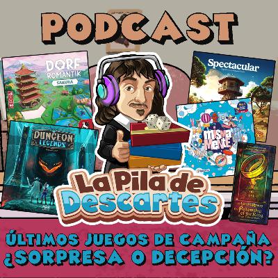 La Pila de Descartes #59 - Últimos juegos de campaña, ¿sorpresa o decepción?