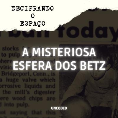 Decifrando o Espaço: A Misteriosa Esfera dos Betz
