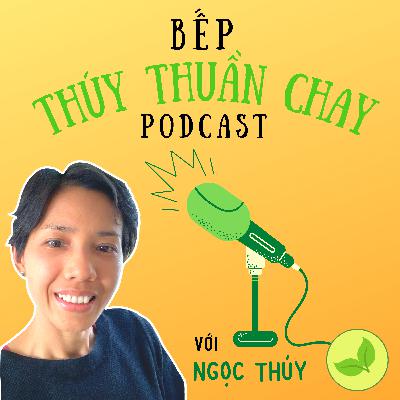 Lý do ra đời kênh Bếp Thúy Thuần Chay