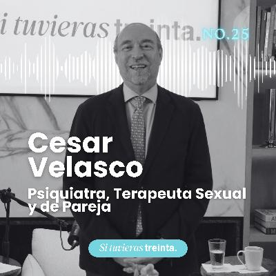 25) César Velasco: Por qué hablar de sexo, deseo y fantasías puede salvar (o transformar) tu relación de pareja