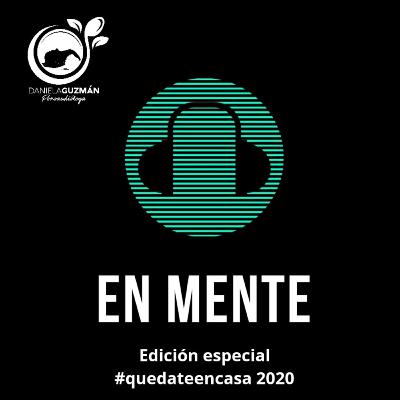 En Mente #quedateencasa: Semana mundial de la LM. 2020