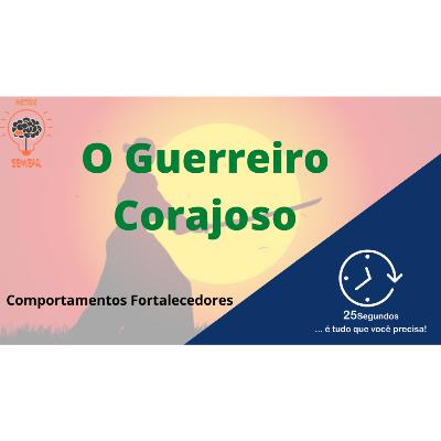 O Guerreiro Corajoso