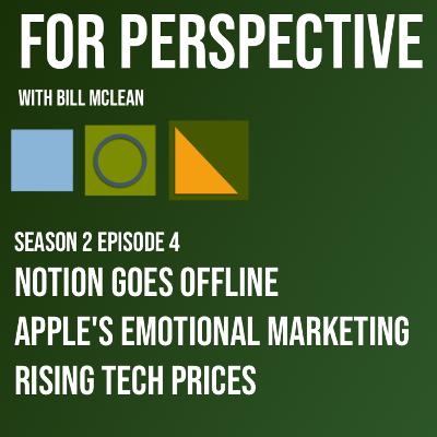 Notion goes Offline, Apple's Emotional Marketing, Rising Tech