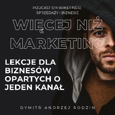 52. Upadek Maxmodels – lekcje dla biznesów opartych o jeden kanał