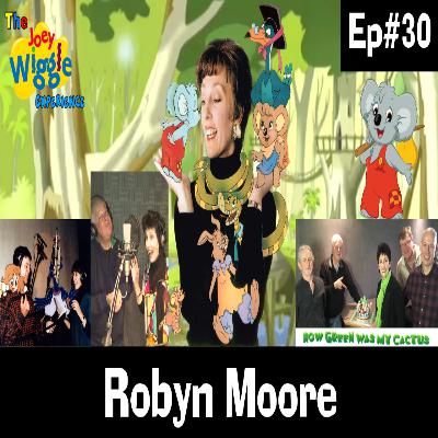 Joey Wiggle Experience (Ep#30) — Robyn Moore (The Legendary Voice of "Blinky Bill" and Many Others!)