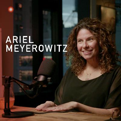 Ariel Meyerowitz — Navigating the Art World (EP. 292)