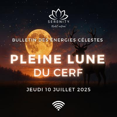 PLEINE LUNE Jeudi 10 Juillet 2025 en Capricorne ♑️ - Podcast