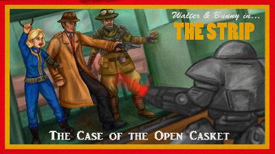 The Strip! The Case Of The Open Casket