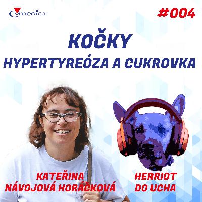 #4 - Když vás kočka budí v noci, nemusí si chtít povídat nebo hrát, aneb co by měli chovatelé koček vědět o hypertyreóze a cukrovce - MVDr. Kateřina Návojová Horáčková