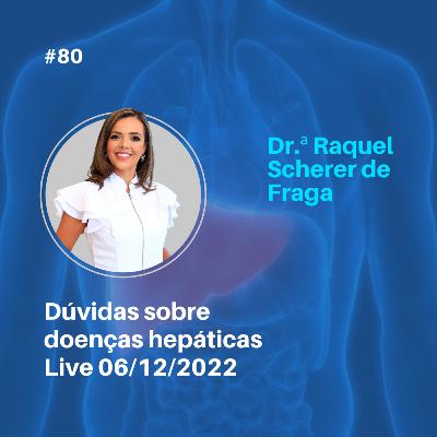 Dúvidas sobre doenças hepáticas - 06/12/2022