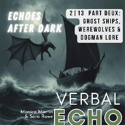 Part Deux: Ghost Ships & Dogman Lore - Crossing Lines with Cultural Appropriation and Psychopomps