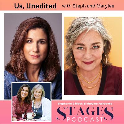 Us, Unedited with Stephanie J. Block & Marylee Fairbanks