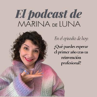 EP. 92   ¿Qué puedes esperar el primer año tras tu reinvención profesional?