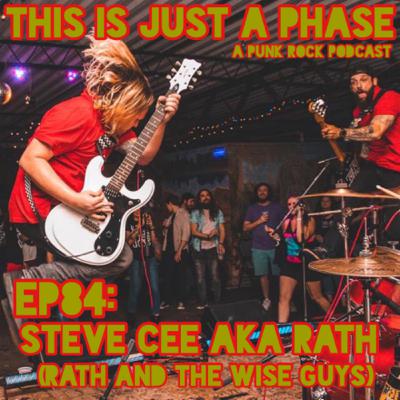 Episode 84 - Steve Cee (RATH & the Wise Guys)