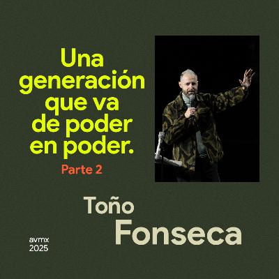 Una generación que va de Poder en Poder Parte 2