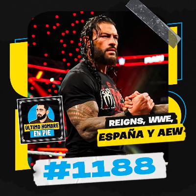 UHEP #1188 - Reigns, Rollins y las opciones de WWE