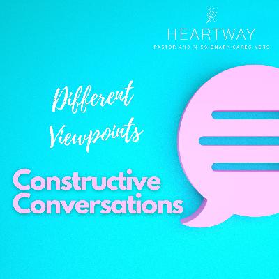 Constructive Conversations - Different Viewpoints Constructive Conversations - Different Viewpoints