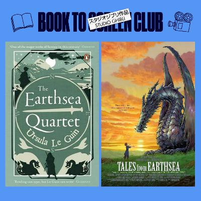 Book to Studio Ghibli: Tales from Earthsea by Ursula K. Le Guin (w/ Jenny Robins)
