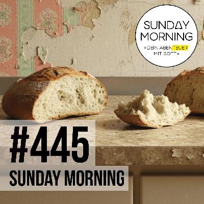 ICH BIN - dein tägliches Brot | Sunday Morning #445